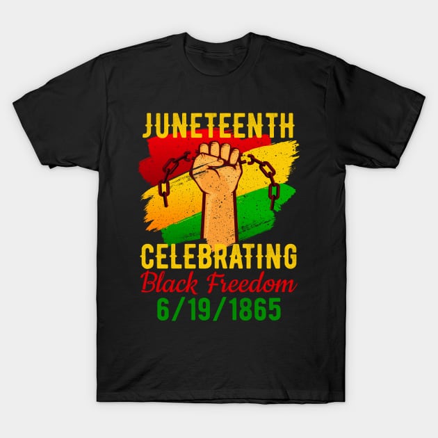 juneteenth celebrate freedom African American Melanin Black T-Shirt by Magic Arts